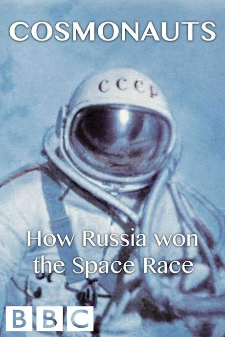 Cosmonauts: How Russia Won the Space Race
